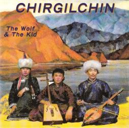 The Wolf & The Kid di Chirgilchin - CD