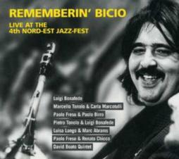 Rememberin' Bicio (Live At The 4th Nord-Est Jazz-Fest) di Luigi Bonafede - CD