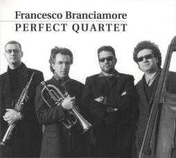 Perfect Quartet di Francesco Branciamore - CD Perfect Quartet di Francesco Branciamore - CD