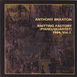 Knitting Factory (Piano/Quartet) 1994, Vol. 2 di Anthony Braxton - CD