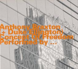 Concept Of Freedom di Anthony Braxton - CD
