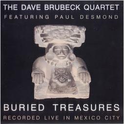 Buried Treasures (Recorded Live In Mexico City) di Dave Brubeck Quartet - CD