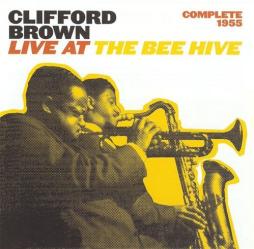 Live At The Bee Hive (Complete 1955) di Clifford Brown - CD