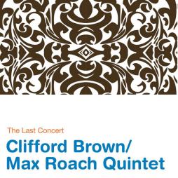 The Last Concert di Clifford Brown And Max Roach - CD