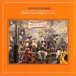 Donald Byrd And 125th Street, N.Y.C. di Donald Byrd