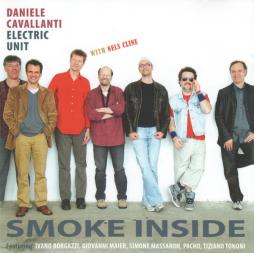 Smoke Inside di Daniele Cavallanti Electric Unit With Nels Cline - CD Smoke Inside di Daniele Cavallanti Electric Unit With Nels Cline - CD