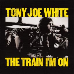 The Train I'm On di Tony Joe White