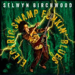 Electric Swamp Funkin' Blues di Selwyn Birchwood - CD