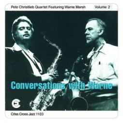 Conversations With Warne Volume 2 di The  Pete Christlieb Quartet Featuring Warne Marsh - CD
