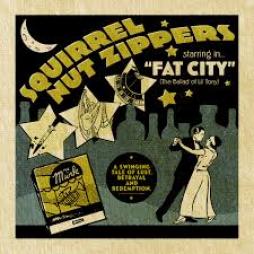 Squirrel Nut Zippers Starring In..."Fat City" di Squirrel Nut Zippers - CD