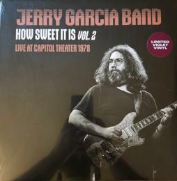 How Sweet It Is Vol. 2 Live At Capitol Theater 1978 di Jerry Garcia Band, The - LP