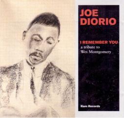 I Remember You - A Tribute To Wes Montgomery di Joe Diorio - CD