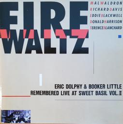 Eric Dolphy & Booker Little Remembered Live At Sweet Basil Vol. II - Fire Waltz  di Mal Waldron - CD