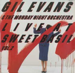Live At Sweet Basil Vol.2 di Gil Evans & The Monday Night Orchestra - CD
