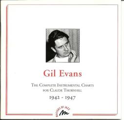 The Complete Instrumental Charts For Claude Thornhill - 1942-1947 di Gil Evans  - CD