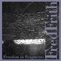 Freedom In Fragments di Fred Frith - CD