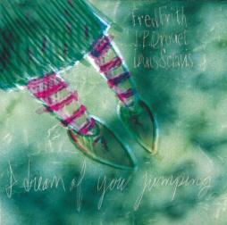 I Dream Of You Jumping di Fred Frith - CD