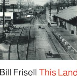 This Land di Bill Frisell - CD This Land di Bill Frisell - CD