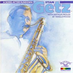 A Song After Sundown (Stan Getz With Arthur Fiedler At Tanglewood) di Stan Getz - CD