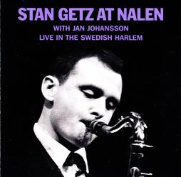 Stan Getz At Nalen (Live In The Swedish Harlem) di Stan Getz - CD