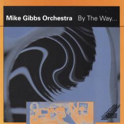 By The Way di Michael Gibbs Orchestra - CD