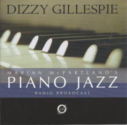 Marian McPartland's Piano Jazz Radio Broadcast/Dizzy Gillespie di Dizzy Gillespie - CD