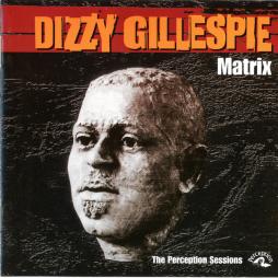 Matrix (The Perception Sessions) di Dizzy Gillespie - CD