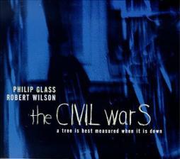 The CIVIL WarS: A Tree Is Best Measured When It Is Down. Act V - The Rome Section di Philip Glass - CD