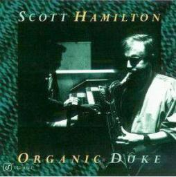 Organic Duke di Scott Hamilton - CD