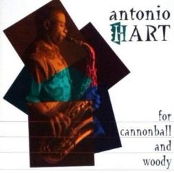 For Cannonball & Woody di Antonio Hart - CD