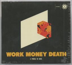 A Portal To Here di Work Money Death - CD