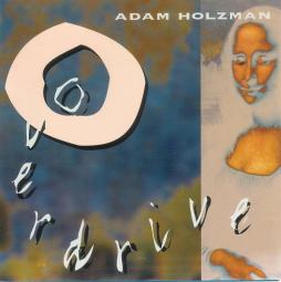 Overdrive di Adam Holzman  - CD