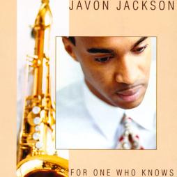 For One Who Knows di Javon Jackson - CD