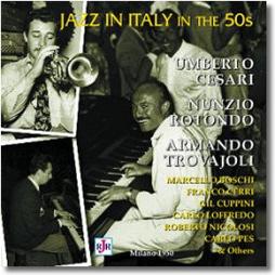Jazz In Italy In The 50s di Umberto Cesari Nunzio Rotondo Armando Trovajoli - CD