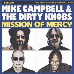 Mission Of Mercy di Mike Campbell & Dirty Knobs - CD