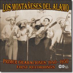 Primer Grabaciones: 1940-1950 = First Recordings 1940-1950 di Los Montañeses Del Alamo - CD