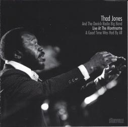 Live At The Montmartre - A Good Time Was Had By All di Thad Jones - CD