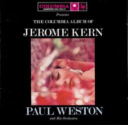 The Columbia Album Of Jerome Kern di Paul Weston And His Orchestra - CD