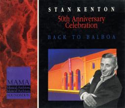 50th Anniversary Celebration - Back To Balboa di Stan Kenton - CD