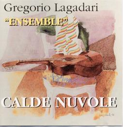 Calde Nuvole di Gregorio Lagadari Ensemble - CD