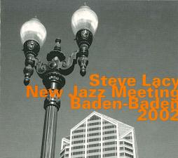 New Jazz Meeting Baden-Baden 2002 di Steve Lacy - CD
