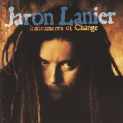 Instruments Of Change di Jaron Lanier - CD