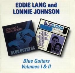 Blue Guitars Volumes I & II di Eddie Lang And Lonnie Johnson  - CD
