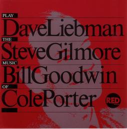 Dave Liebman Steve Gilmore Bill Goodwin Play The Music Of Cole Porter di David Liebman - CD Dave Liebman Steve Gilmore Bill Goodwin Play The Music Of Cole Porter di David Liebman - CD