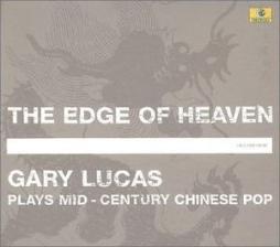 The Edge Of Heaven - Plays Mid-Century Chinese Pop di Gary Lucas - CD