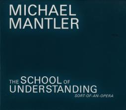 The School Of Understanding di Michael Mantler - CD