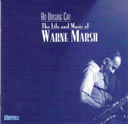 An Unsung Cat - The Life And Music Of Warne Marsh di Warne Marsh - CD