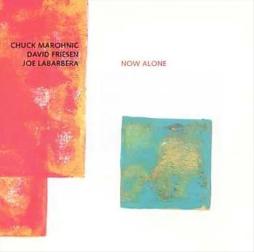 Now Alone di Chuck Marohnic - CD