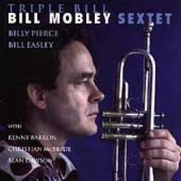 Triple Bill di Bill Mobley Sextet - CD
