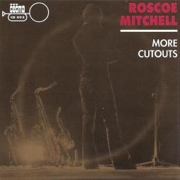 More Cutouts di Roscoe Mitchell - CD